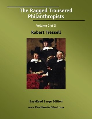 Download The Ragged Trousered Philanthropists Volume 2 of 3: [EasyRead Large Edition] - Robert Tressell | ePub