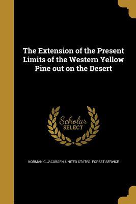 Read The Extension of the Present Limits of the Western Yellow Pine Out on the Desert - Norman G Jacobsen | PDF