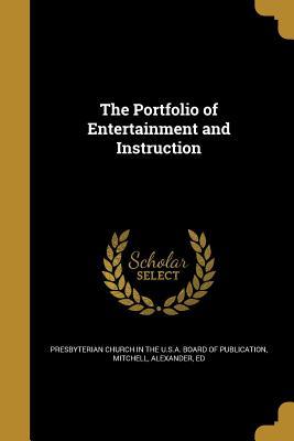 Read The Portfolio of Entertainment and Instruction - Presbyterian Church (USA) | ePub
