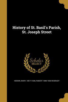 Read online History of St. Basil's Parish, St. Joseph Street - Mary Hoskin | PDF