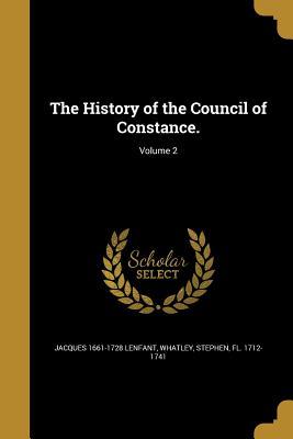 Read online The History of the Council of Constance.; Volume 2 - Jacques Lenfant | ePub