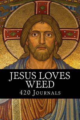 Download Jesus Loves Weed: Funny Humor - Blank Lined Journal - 6x9 - 420 Humor Journals file in PDF