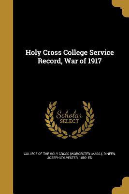 Read online Holy Cross College Service Record, War of 1917 - Ma College of the Holy Cross (Worcester file in ePub
