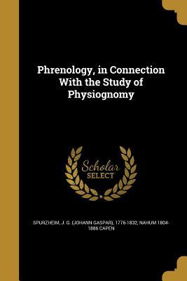 Download Phrenology, in Connection with the Study of Physiognomy - Nahum Capen file in PDF