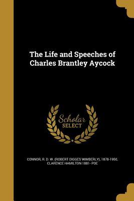 Read online The Life and Speeches of Charles Brantley Aycock - Clarence Hamilton Poe file in PDF
