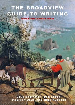 Read online The Broadview Guide to Writing - Revised Canadian Sixth Edition - Doug Babington file in PDF