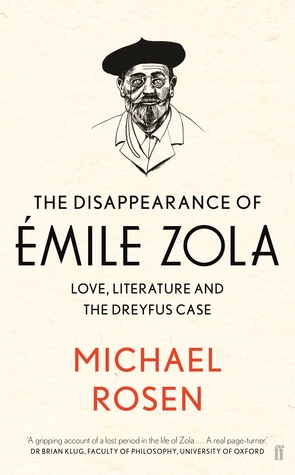 Download The Disappearance of Émile Zola: Love, Literature and the Dreyfus Case - Michael Rosen | PDF