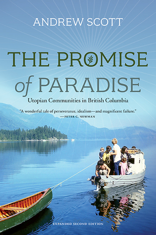Read The Promise of Paradise: Utopian Communities in British Columbia - Andrew Scott | PDF