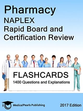 Read online Pharmacy NAPLEX: Rapid Board and Certification Review - MedicalPearls Publishing LLC | PDF