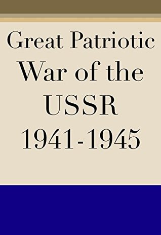 Read online Great Patriotic War of the USSR 1941-1945: Complete description - Robert Chin | ePub