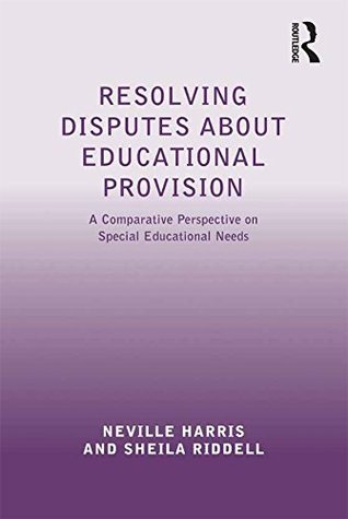 Download Resolving Disputes about Educational Provision: A Comparative Perspective on Special Educational Needs - Neville Harris file in ePub