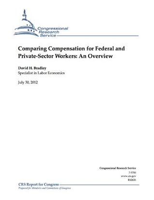 Read online Comparing Compensation for Federal and Private-Sector Workers: An Overview - David H. Bradley | PDF