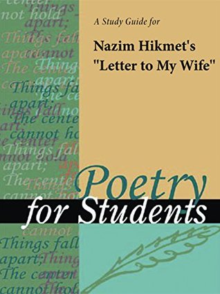 Download A Study Guide for Nazim Hikmet's Letter to My Wife (Poetry for Students) - Gale Cengage Learning file in ePub