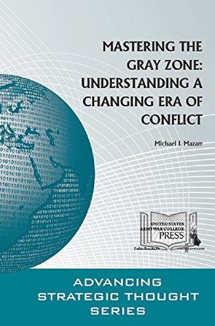 Download Mastering the Gray Zone: Understanding a Changing Era of Conflict - U.S. Department of Defense file in PDF