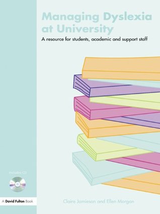Download Managing Dyslexia at University: A Resource for Students, Academic and Support Staff (David Fulton Books) - Claire Jamieson | PDF