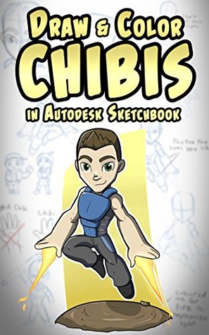 Read online Draw and Color Chibis and Autodesk Sketchbook: From Proportions to Cel Shading - Christian Pearson file in ePub