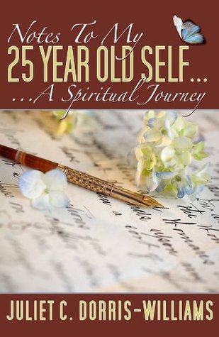 Read Notes To My 25 Year Old Self A Spiritual Journey - Juliet Dorris-Williams file in PDF