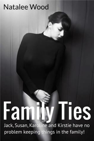 Read Family Ties: Keeping it in the Family (Taboo Erotica) - Natalee Wood | PDF