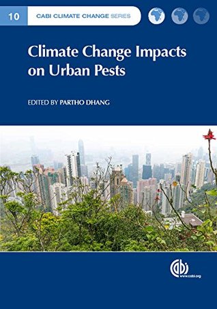 Read online Climate Change Impacts on Urban Pests (CABI Climate Change Series) - P. Dhang file in ePub