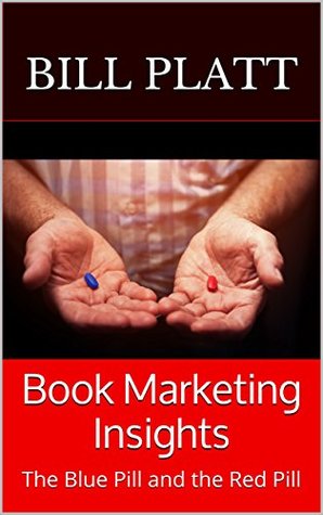 Read online Book Marketing Insights: The Blue Pill and the Red Pill - Bill Platt file in ePub