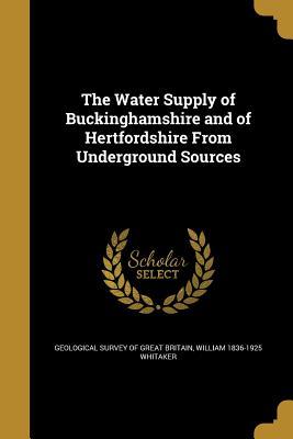 Read The Water Supply of Buckinghamshire and of Hertfordshire from Underground Sources - William Whitaker | PDF