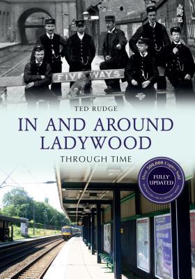 Download In and Around Ladywood Through Time Revised Edition - Ted Rudge file in PDF