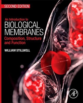Download An Introduction to Biological Membranes: Composition, Structure and Function - William Stillwell | PDF