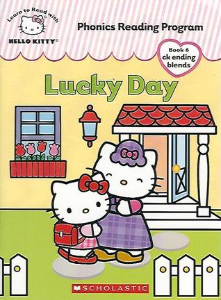 Read Lucky day (Hello Kitty Phonics Reading Program Book 6) - Quinlan B. Lee | PDF