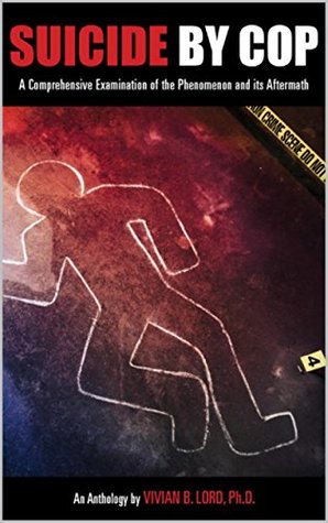 Download Suicide By Cop: A Comprehensive Examination of the Phenomenon and its Aftermath - Vivian B. Lord | ePub