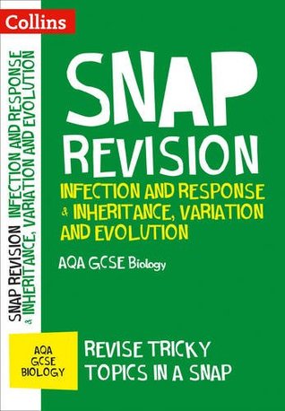 Read online Collins Snap Revision – Infection and Response Inheritance, Variation and Evolution: AQA GCSE Biology - Collins GCSE file in PDF