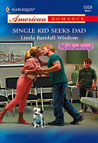 Read Single Kid Seeks Dad (Mills & Boon American Romance) - Linda Randall Wisdom | ePub