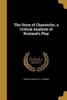 Read The Story of Chantecler, a Critical Analysis of Rostand's Play - Marco Francis Liberma | PDF