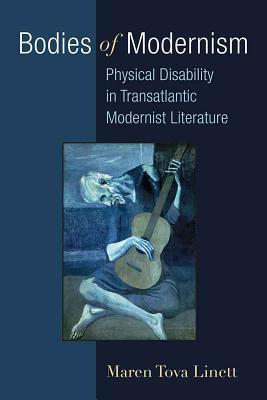 Download Bodies of Modernism: Physical Disability in Transatlantic Modernist Literature - Maren Tova Linett file in PDF