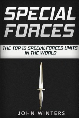 Read online Special Forces: The Top 10 Special Forces Units In The World - John Winters | PDF