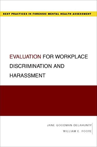 Read online Evaluation for Workplace Discrimination and Harassment (Best Practices for Forensic Mental Health Assessments) - Jane Goodman-Delahunty file in PDF