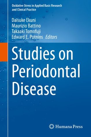 Read Studies on Periodontal Disease (Oxidative Stress in Applied Basic Research and Clinical Practice) - Daisuke Ekuni file in PDF