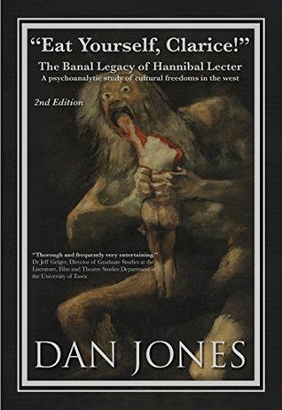 Read Eat Yourself Clarice! The Banal Legacy of Hannibal Legacy - Dan Jones | ePub