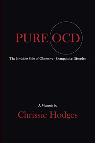 Download PURE OCD: The Invisible Side of Obsessive-Compulsive Disorder - Chrissie Hodges | PDF