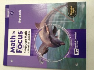 Download Math in Focus: Singapore Math: Reteach Book Course 3 Volume A - Houghton Mifflin Harcourt file in PDF