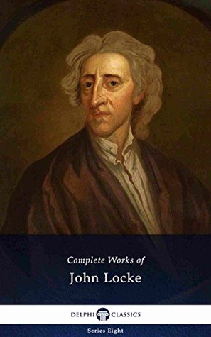 Read online Delphi Complete Works of John Locke (Illustrated) (Delphi Series Eight Book 4) - John Locke | PDF