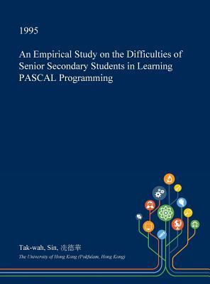 Read An Empirical Study on the Difficulties of Senior Secondary Students in Learning Pascal Programming - Tak-Wah Sin file in PDF