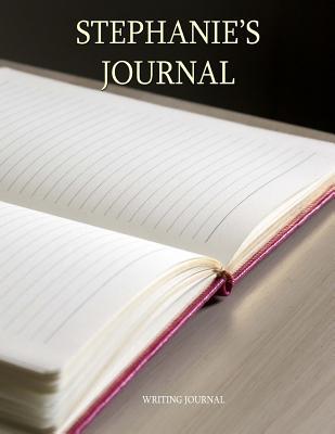 Read Stephanie's Journal: 100 Lined Pages Ready for Your Thoughts - NOT A BOOK | PDF