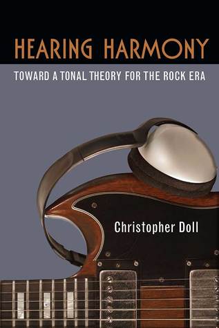 Read Hearing Harmony: Toward a Tonal Theory for the Rock Era - Christopher Doll file in ePub