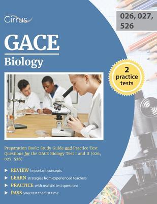 Read Gace Biology Preparation Book: Study Guide and Practice Test Questions for the Gace Biology Test I and II (026,027,526) - Gace Biology Exam Prep Team | ePub