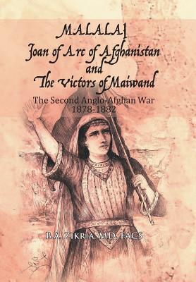 Read Malalai Joan of Arc of Afghanistan and the Victors of Maiwand: The Second Anglo-Afghan War 1878-1882 - B.A. Zikria | ePub
