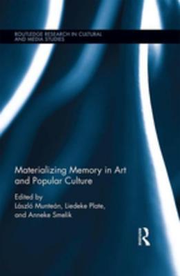 Read Materializing Memory in Art and Popular Culture - Laszlo Muntean | PDF