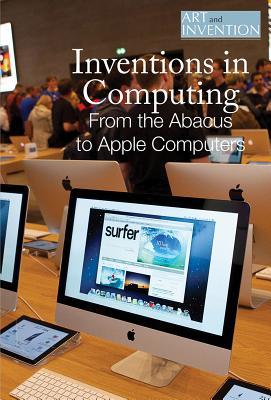 Download Inventions in Computing: From the Abacus to Apple Computers - Rachel Keranen | PDF