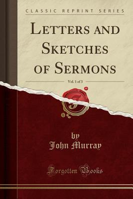 Read Letters and Sketches of Sermons, Vol. 1 of 3 (Classic Reprint) - John Murray file in ePub