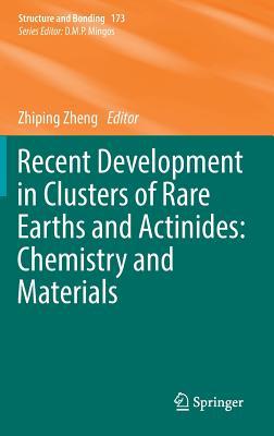 Read online Recent Development in Clusters of Rare Earths and Actinides: Chemistry and Materials - Zhiping Zheng file in ePub