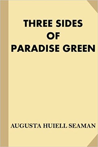 Download Three Sides of Paradise Green [Illustrated] (Large Print) - Augusta Huiell Seaman | PDF